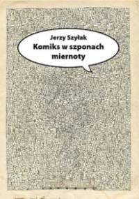 Komiks w szponach miernoty - Jerzy Szyłak