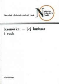 Komórka – jej budowa i ruch. - praca zbiorowa