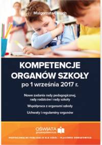 Kompetencje organów szkoły po 1 września 2017 r - Celuch Małgorzata