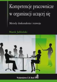 Kompetencje pracownicze w organizacji uczącej się - Marek Jabłoński