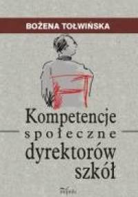 Kompetencje społeczne dyrektorów szkół - Bożena Tołwińska