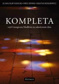 Kompleta czyli Liturgiczna Modlitwa na zakończenie dnia