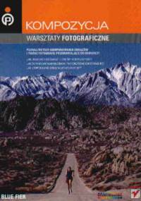 Kompozycja. Warsztaty fotograficzne - Blue Fier