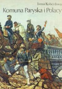 Komuna Paryska i Polacy - Irena Koberdowa