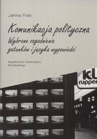 Komunikacja polityczna - Janina Fras