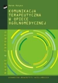Komunikacja terapeutyczna w opiece ogólnomedycznej - Marek Motyka
