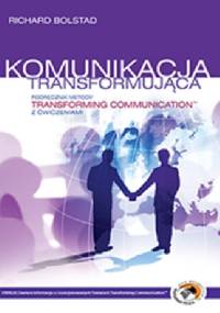 Komunikacja transformująca Podręcznik metody - Richard Bolstad