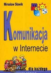 Komunikacja w internecie dla każdego - Mirosław Sławik