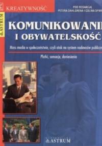 Komunikowanie i obywatelskość - Peter Dalhlgren, Colin Sparks