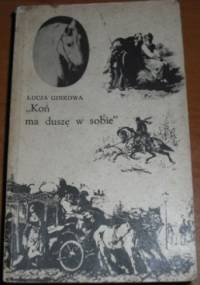 Koń ma duszę w sobie - Łucja Ginkowa