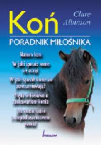 Koń. Poradnik miłośnika - Clare Albinson