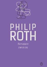 Konające zwierzę - Philip Roth