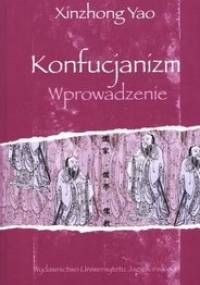 Konfucjanizm. Wprowadzenie - Xinzhong Yao