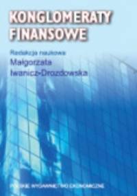 Konglomeraty finansowe - Małgorzata Iwanicz-Drozdowska