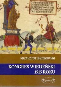 Kongres wiedeński 1515 roku - Krzysztof Baczkowski
