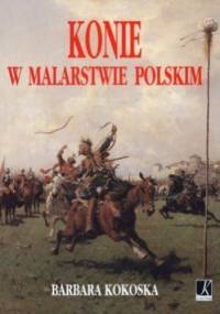 Konie w malarstwie Polskim - Barbara Kokoska
