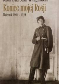 Koniec mojej Rosji. Dziennik 1914-1919 - Katarzyna Sayn-Wittgenstein