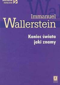Koniec świata jaki znamy - Immanuel Wallerstein