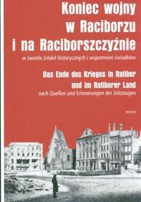 Koniec wojny w Raciborzu i na Raciborszczyźnie