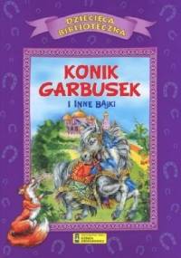 Konik garbusek i inne bajki - praca zbiorowa