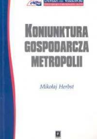 Koniunktura gospodarcza metropolii - Mikołaj Herbst