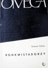 Konkwistadorzy - Jacques Lafaye