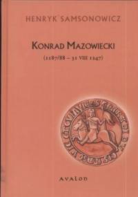 Konrad Mazowiecki - Henryk Samsonowicz