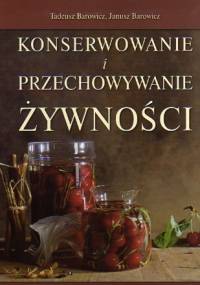 Konserowanie i przechowywanie żywności - Tadeusz Barowicz