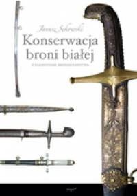 Konserwacja broni białej - Janusz Sękowski