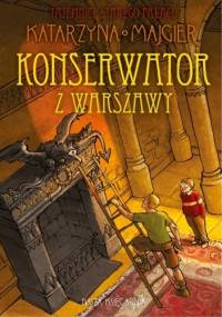Konserwator z Warszawy - Katarzyna Majgier