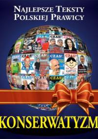 Konserwatyzm. Najlepsze teksty polskiej prawicy