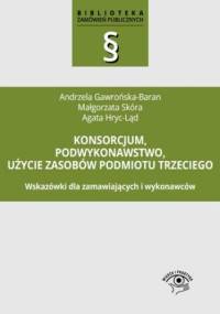 Konsorcjum, podwykonawstwo, użycie zasobów podmiotu trzeciego
