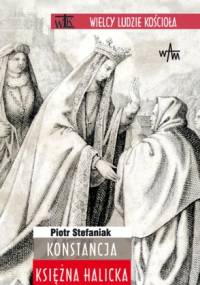 Konstancja. Księżna halicka - Piotr Stefaniak