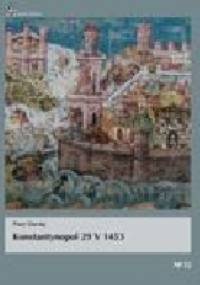 Konstantynopol 29 V 1453 - Piotr Derdej