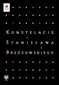 Konstelacje Stanisława Brzozowskiego - praca zbiorowa