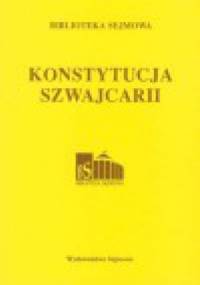 Konstytucja Federalna Konfederacji Szwajcarskiej - praca zbiorowa