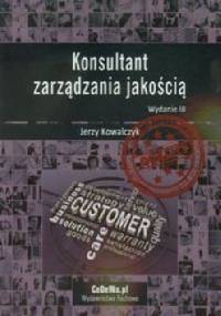 Konsultant zarządzania jakością. Wydanie 3 - Jerzy Kowalczyk