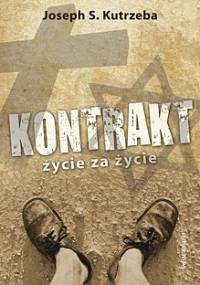 Kontrakt. Życie za życie - Joseph S. Kutrzeba