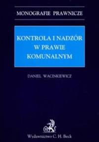 Kontrola i nadzór w prawie komunalnym - Daniel Wacinkiewicz