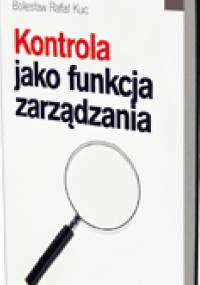 Kontrola jako funkcja zarządzania - Bolesław Rafał Kuc
