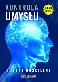 KONTROLA UMYSŁU - Robert Kościelny