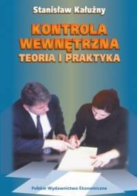 Kontrola wewnętrzna teoria i praktyka - Stanisław Kałużny