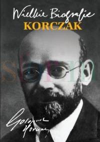 Korczak. Wielkie biografie - Katarzyna Stachowicz