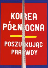 Korea Północna. Poszukując prawdy