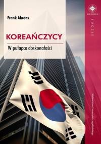 Koreańczycy. W pułapce doskonałości - Frank Ahrens