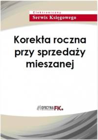 Korekta roczna przy sprzedaży mieszanej - praca zbiorowa