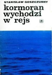 Kormoran wychodzi w rejs - Stanisław Goszczurny
