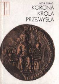 Korona króla Przemysła - Lech Chmiel