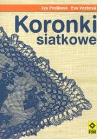 Koronki siatkowe - Iva Proskova, Eva Vozkova