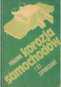 Korozja samochodów i jej zapobieganie. Poradnik